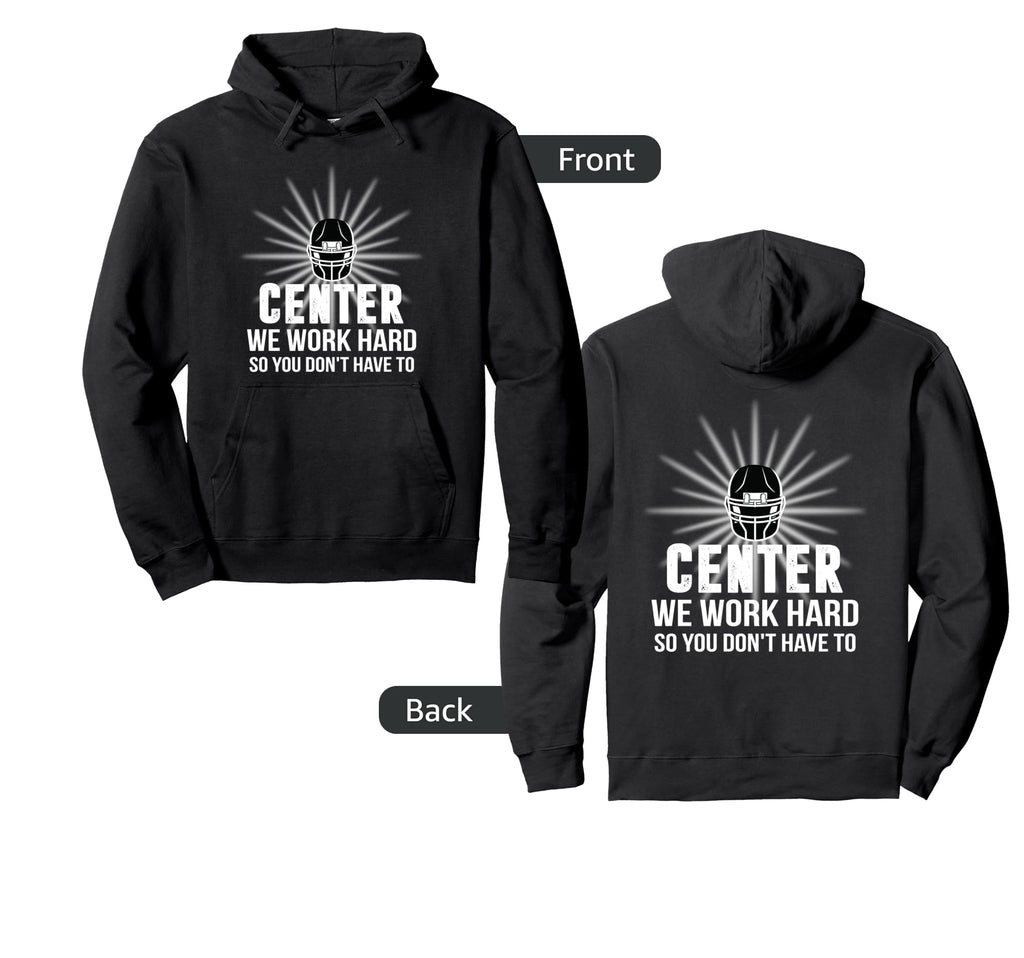 Football Soccer Center We Work Hard So Hoodie - Minimalist Print Unisex - T-Shirt, Sweatshirt, Hoodie