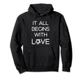 It All Begins Love Football Soccer Hoodie - Trendy Graphic Men Women - T-Shirt, Sweatshirt, Hoodie