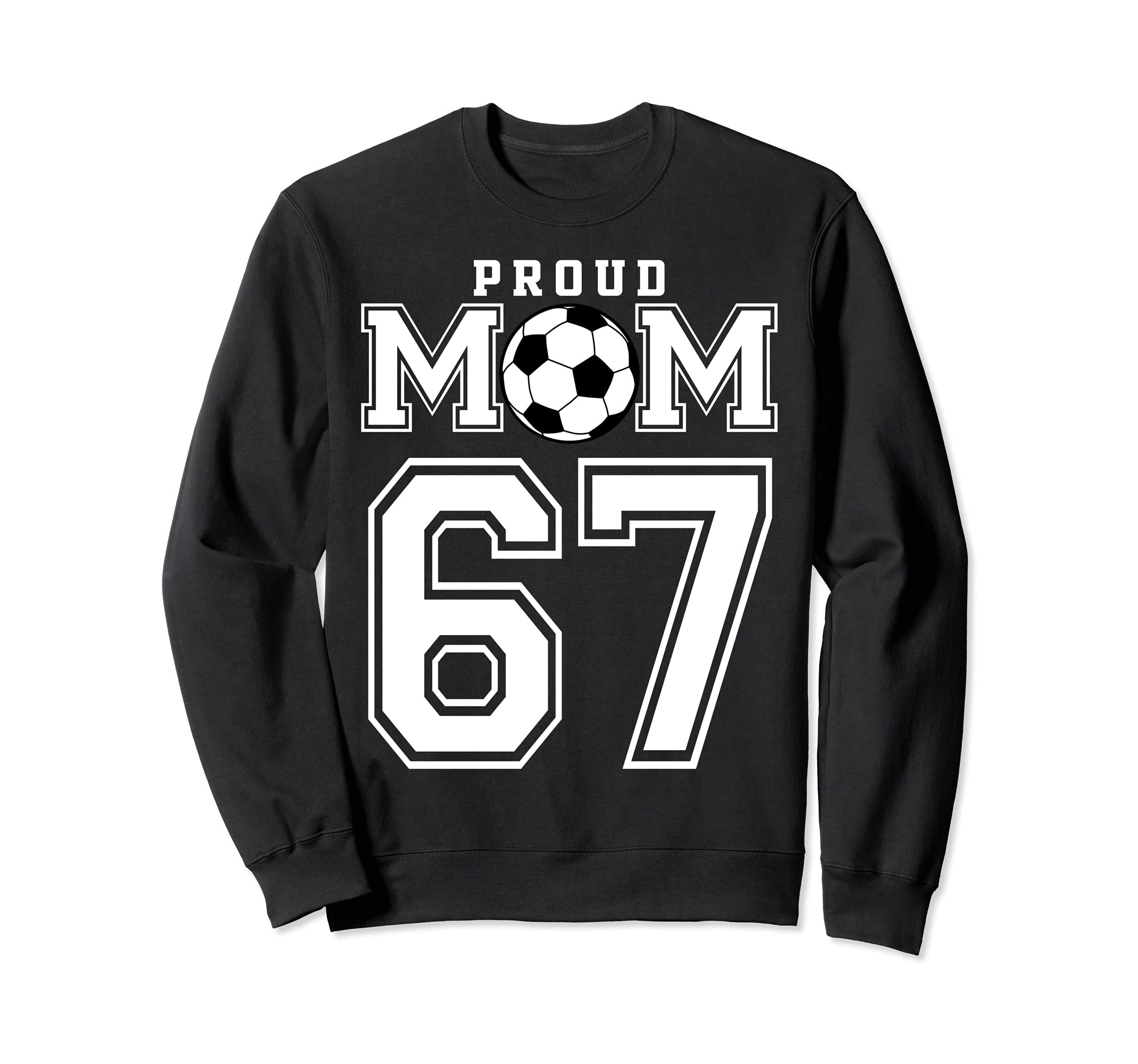 Number 67 Custom Proud Soccer Futbol Sweatshirt - Graphic Print Men Women - T-Shirt, Sweatshirt, Hoodie