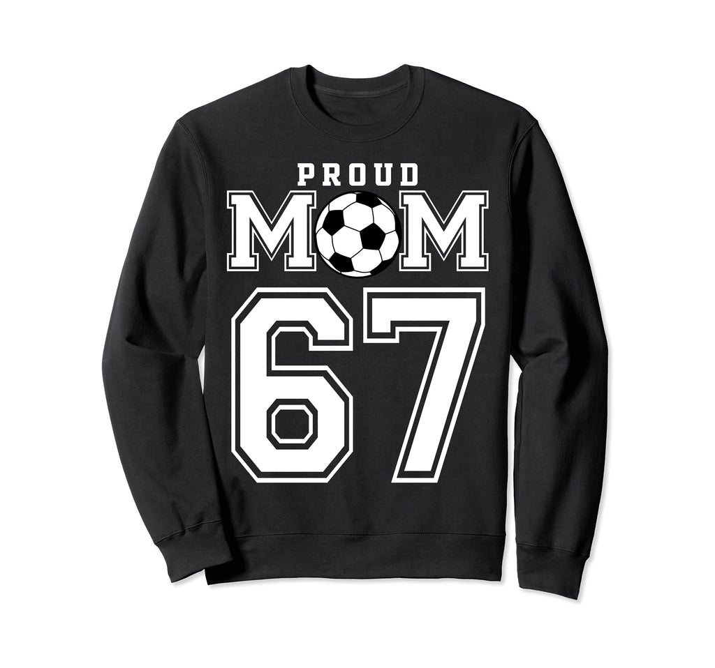 Number 67 Custom Proud Soccer Sweatshirt - Trendy Graphic for Adults - T-Shirt, Sweatshirt, Hoodie