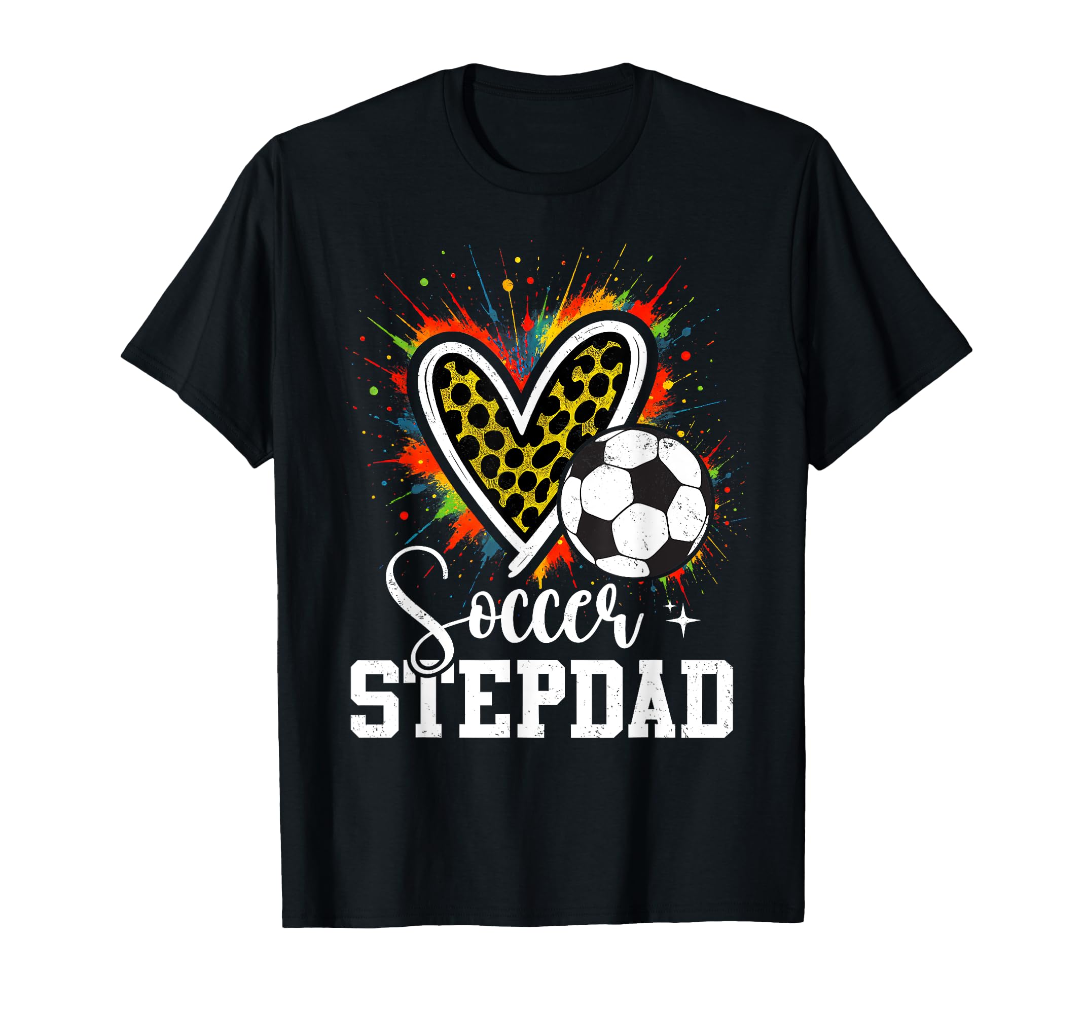 Soccer Stepdad Leopard Heart Colorful T-Shirt - Casual Everyday Wear Unisex - T-Shirt, Sweatshirt, Hoodie
