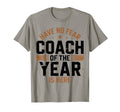 Have No Fear Coach Year Is Here Best T-Shirt - Aesthetic Graphic Men Women - T-Shirt, Sweatshirt, Hoodie
