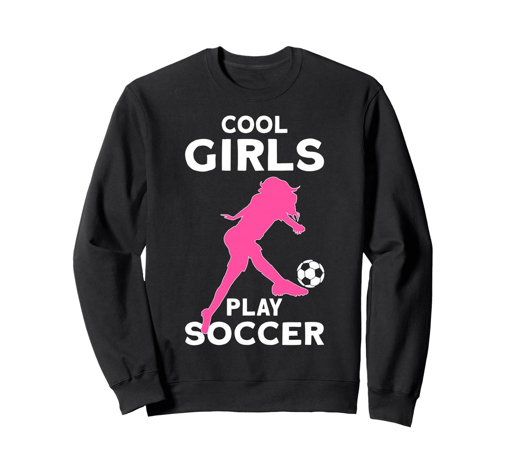 Play Soccer Sweatshirt - Graphic Print Unisex - T-Shirt, Sweatshirt, Hoodie