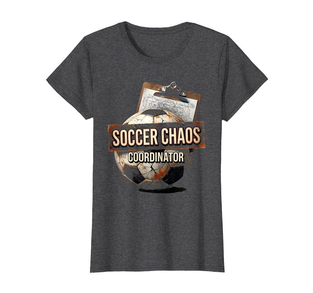 Soccer Chaos Coordinator Funny T-Shirt - Casual Everyday Wear Unisex - T-Shirt, Sweatshirt, Hoodie