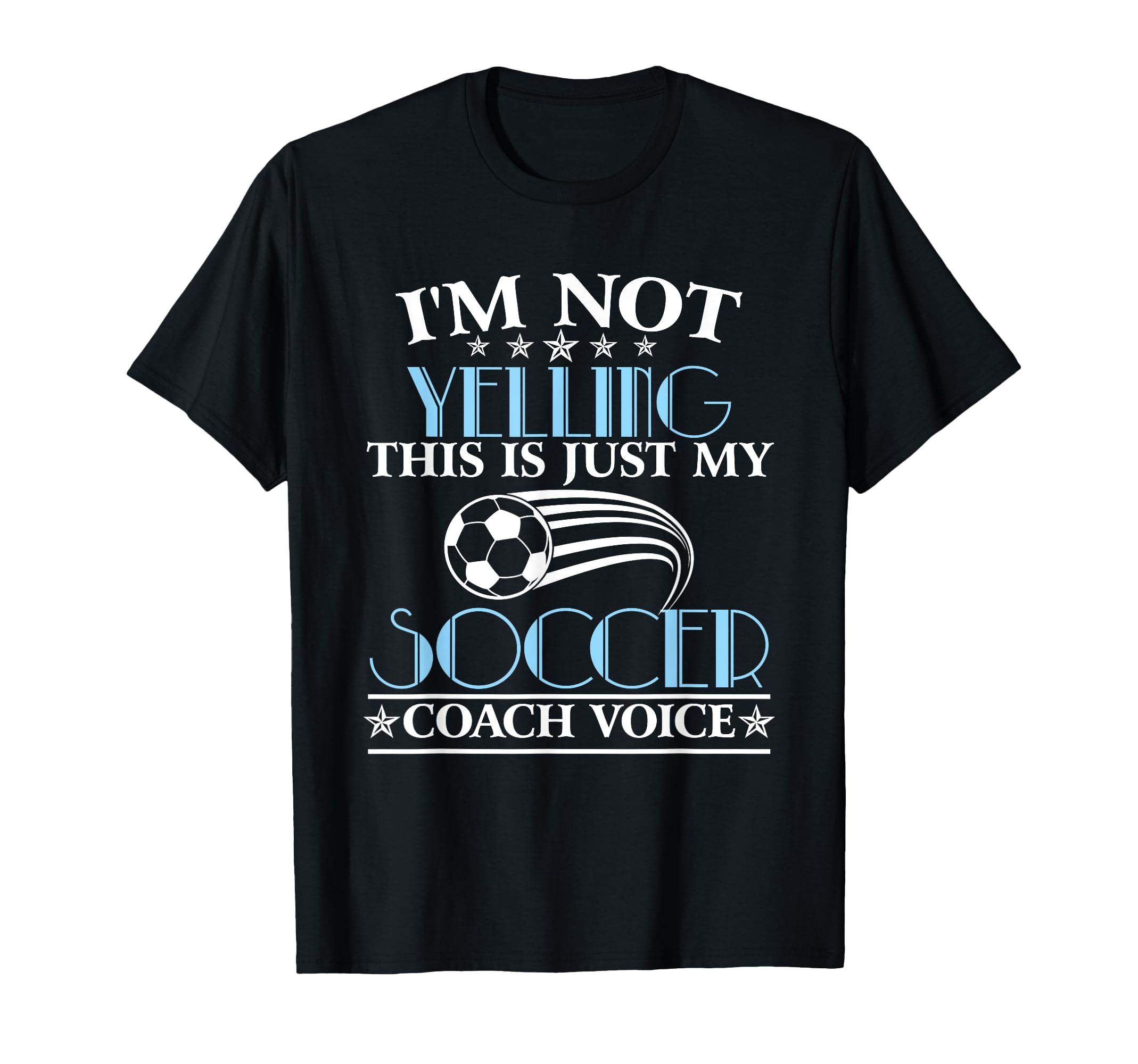 Im Not Yelling This Is My Soccer Coach T-Shirt - Aesthetic Graphic Unisex - T-Shirt, Sweatshirt, Hoodie
