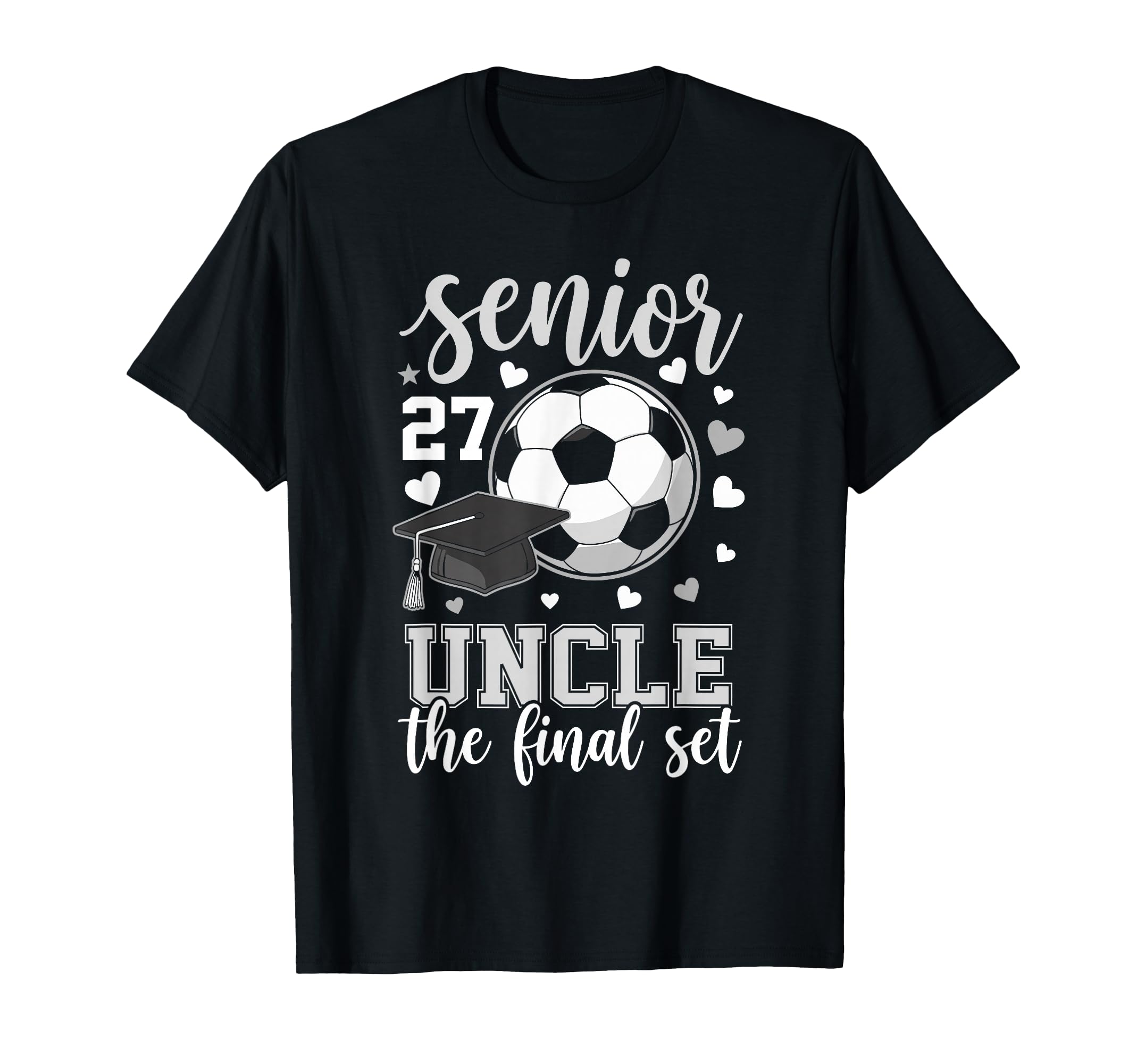 Soccer Senior 2027 Uncle Final Set T-Shirt - Graphic Print for Adults - T-Shirt, Sweatshirt, Hoodie