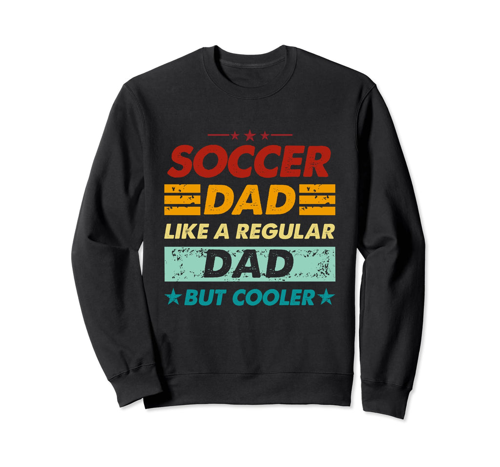 Funny Soccer Dad Like Regular Dad But Sweatshirt - Minimalist Print Unisex - T-Shirt, Sweatshirt, Hoodie