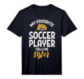 My Favorite Football Player Sister T-Shirt - Graphic Print for Adults - T-Shirt, Sweatshirt, Hoodie
