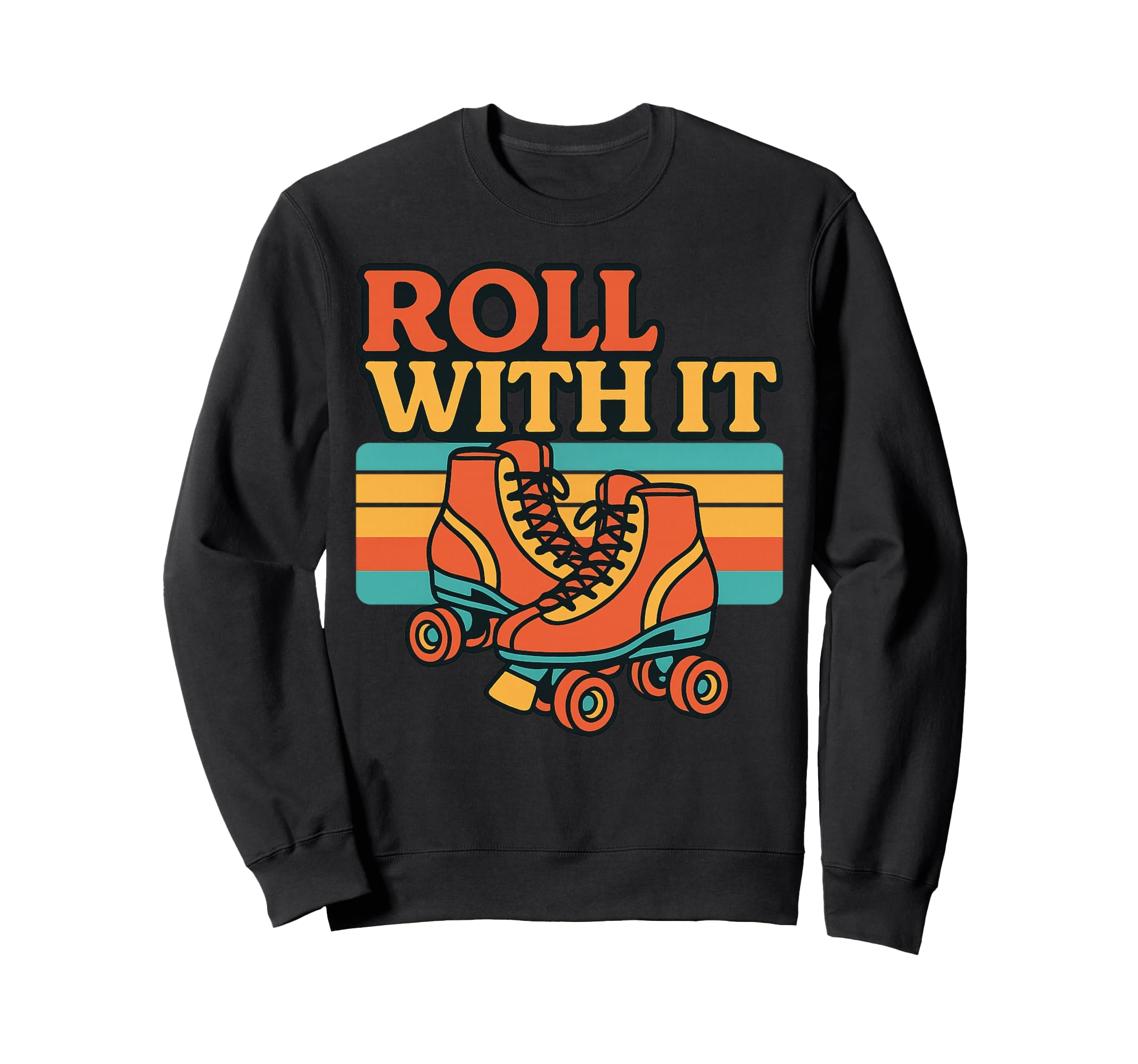 Roller Skate Revival 70S 60S Roll Sweatshirt - Unique Graphic for Adults - T-Shirt, Sweatshirt, Hoodie