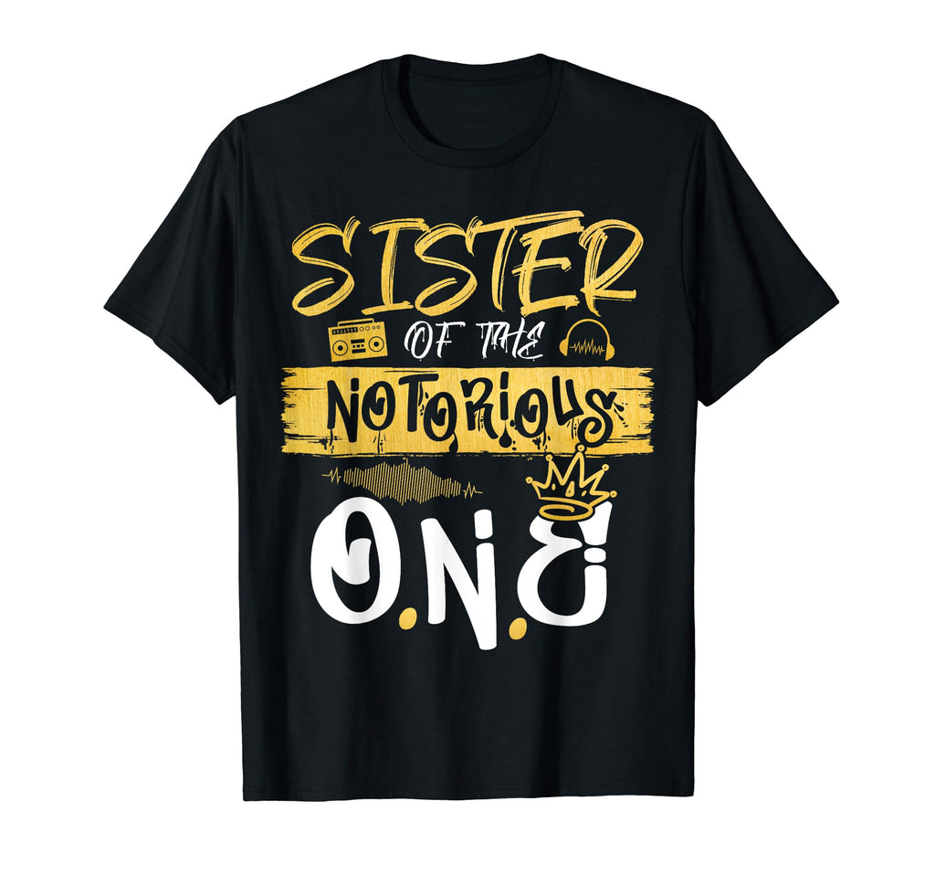 Sister Notorious One Old School Hip Hop T-Shirt - Unique Graphic Unisex - T-Shirt, Sweatshirt, Hoodie
