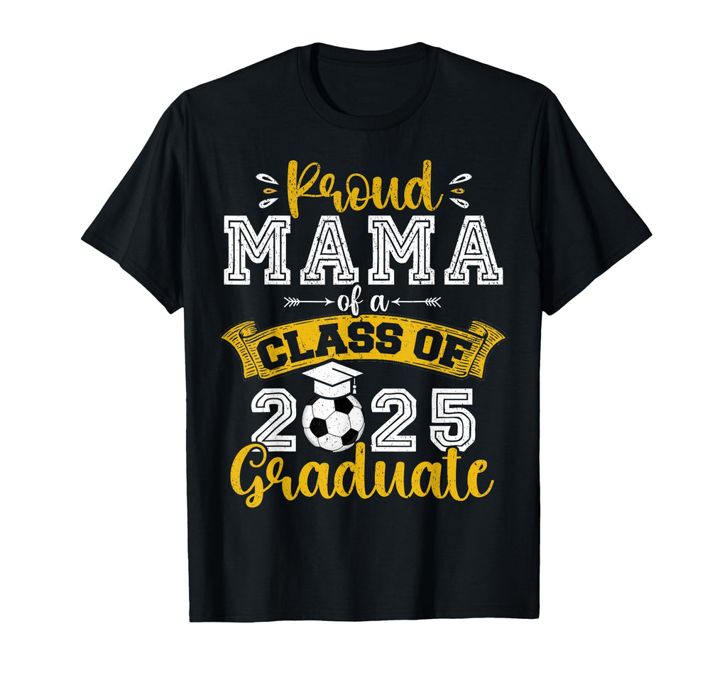 Proud Mama Class 2025 Graduate T-Shirt - Custom Art Print for Adults - T-Shirt, Sweatshirt, Hoodie