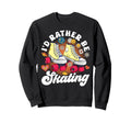 Roller Skating Skate 1970S Id Sweatshirt - Casual Everyday Wear Unisex - T-Shirt, Sweatshirt, Hoodie
