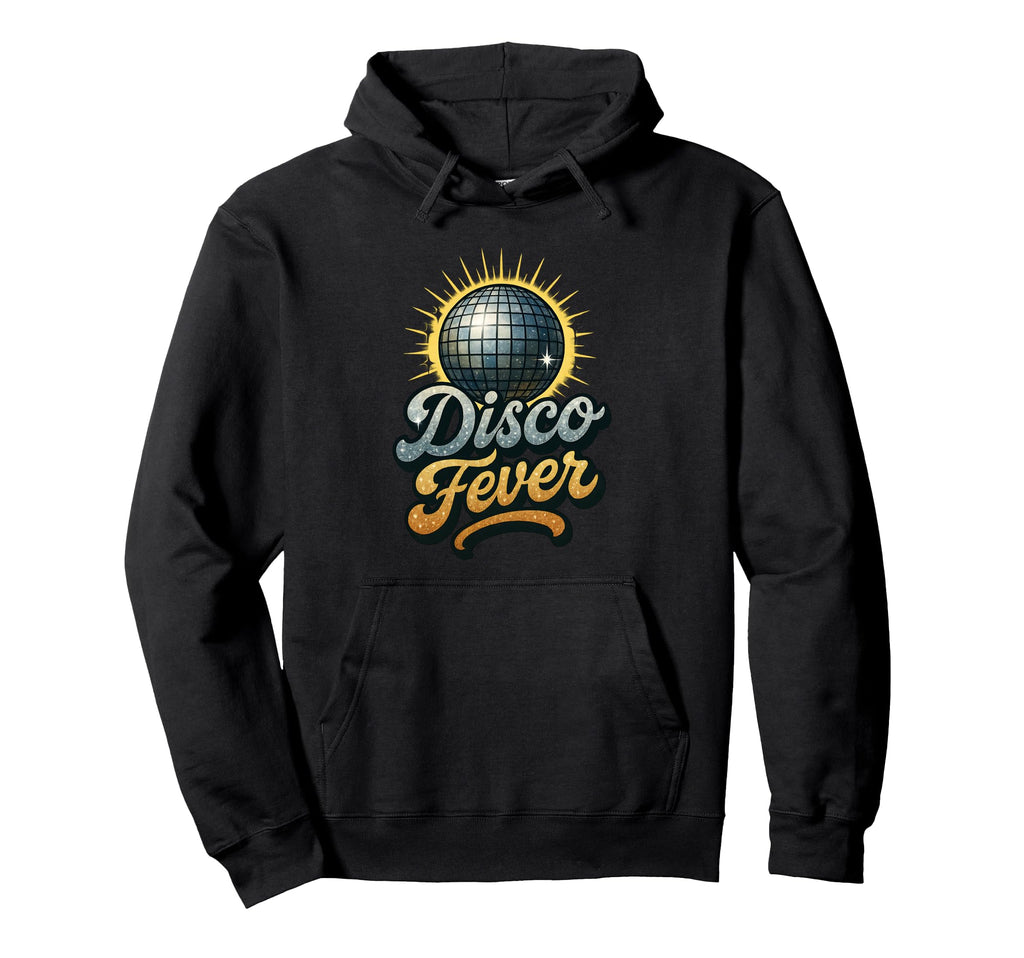 Disco Fever 70S Dance Party Music Hoodie - Casual Everyday Wear Unisex - T-Shirt, Sweatshirt, Hoodie