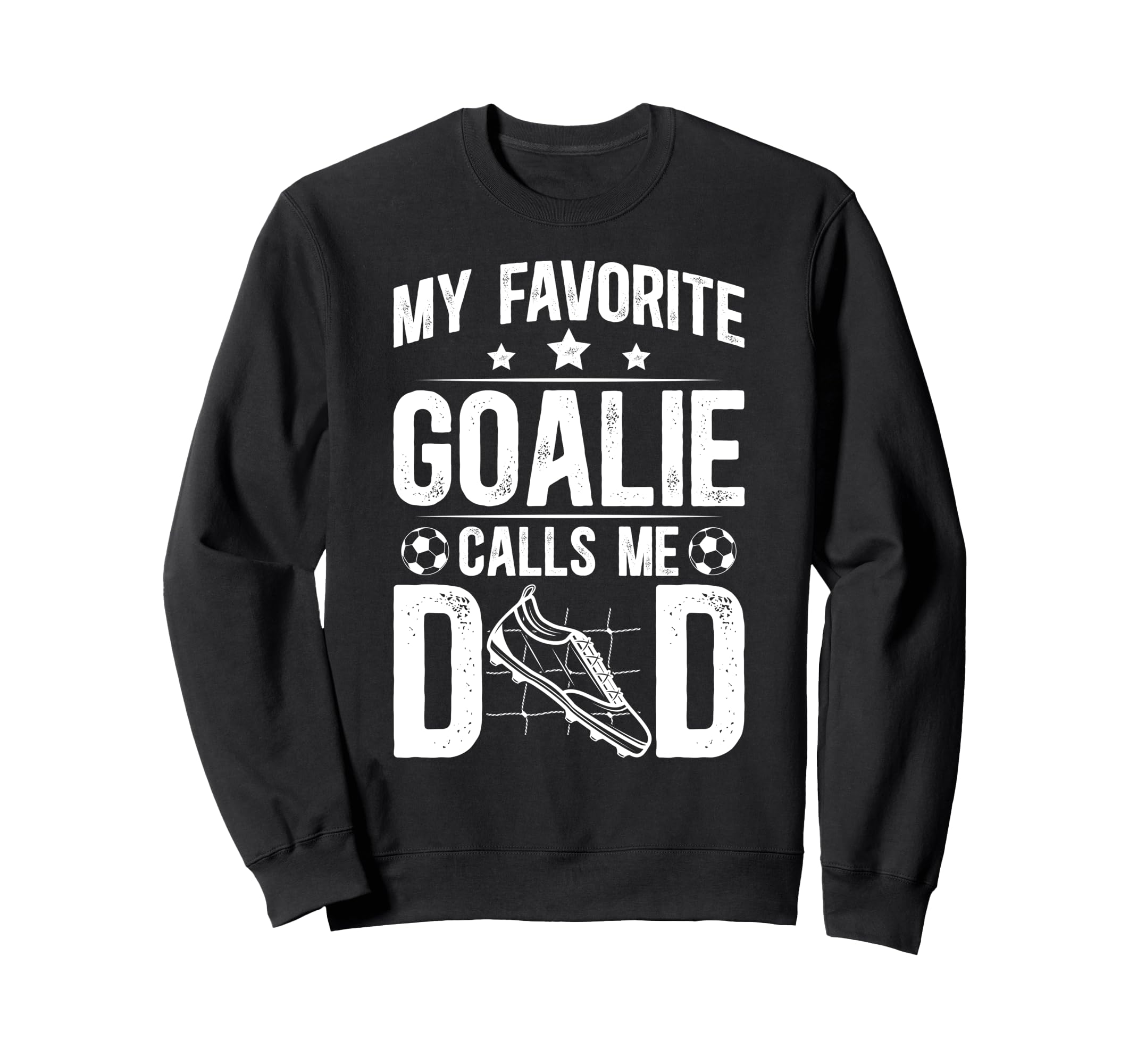 Proud Soccer Goalie Dad Soccer Sweatshirt - Fun Novelty Design Unisex - T-Shirt, Sweatshirt, Hoodie