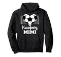 Keeper Mimi Funny Soccer Goalkeeper Mimi Hoodie - Custom Art Print Unisex - T-Shirt, Sweatshirt, Hoodie