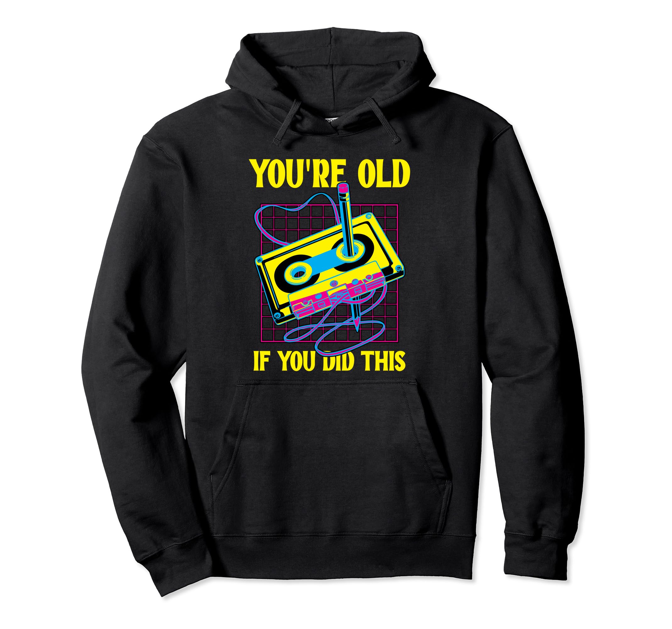Youre Old If You Did This Cassette Tape Hoodie - Fun Novelty Design Unisex - T-Shirt, Sweatshirt, Hoodie