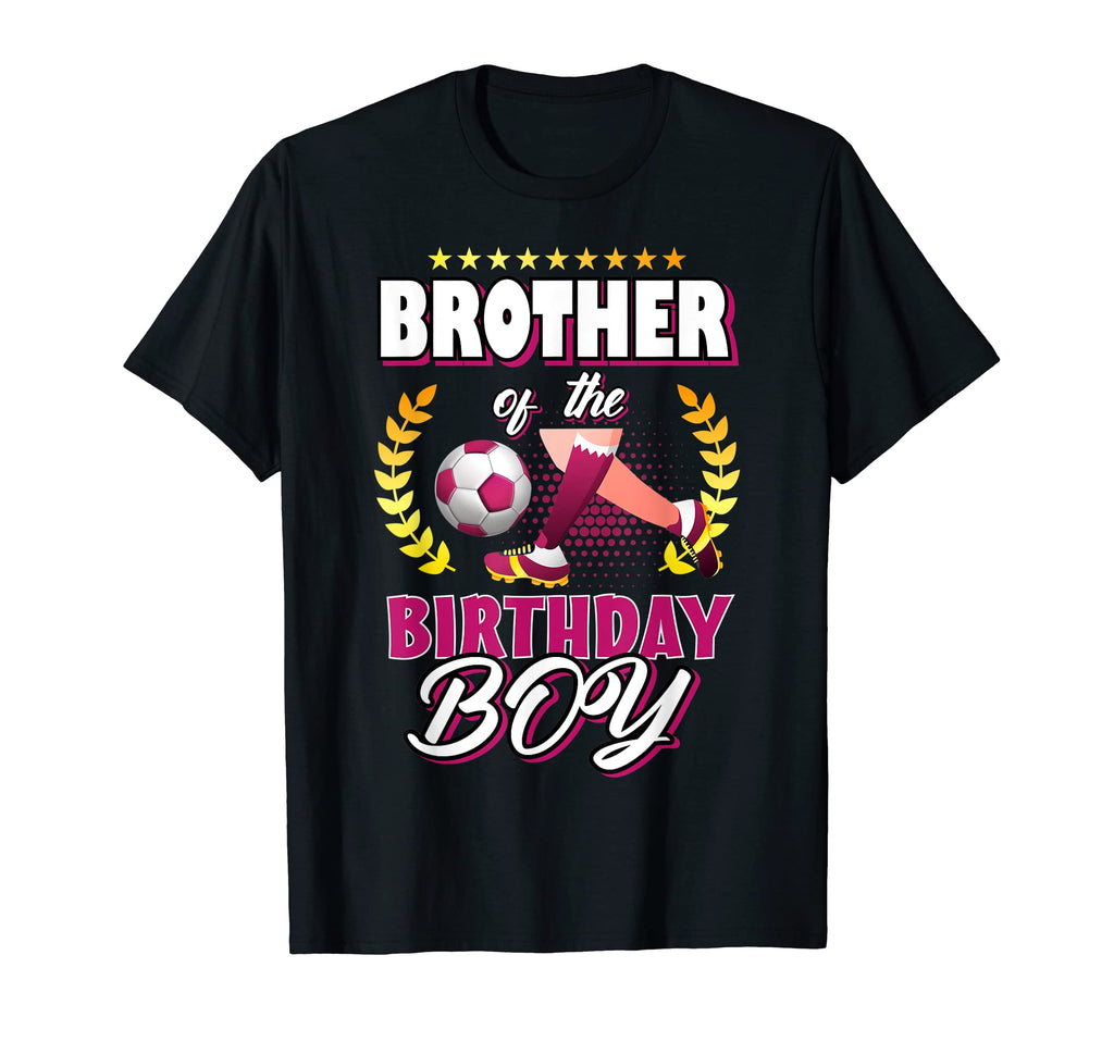 Brother Birthday Soccer Player Matching T-Shirt - Novelty Apparel Unisex - T-Shirt, Sweatshirt, Hoodie