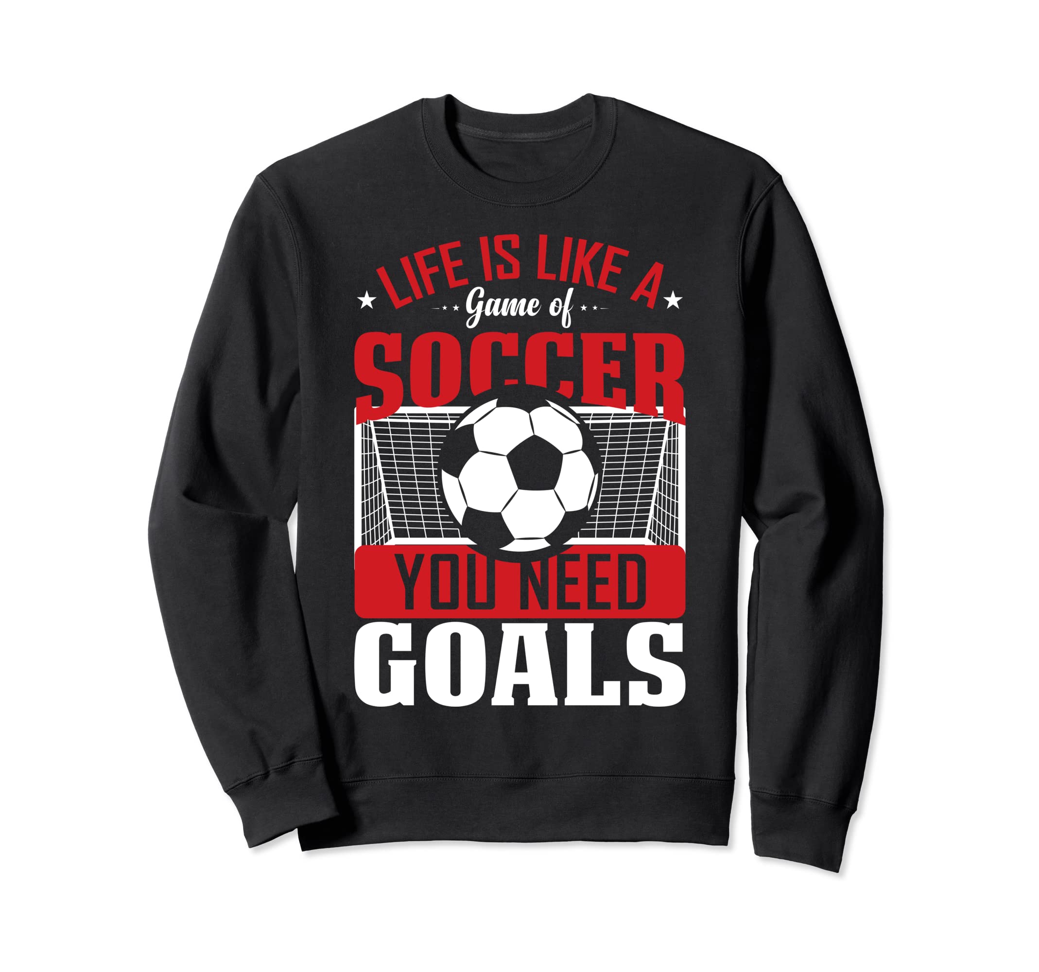 Funny Life Is Like Game Soccer Sweatshirt - Fun Novelty Design Men Women - T-Shirt, Sweatshirt, Hoodie