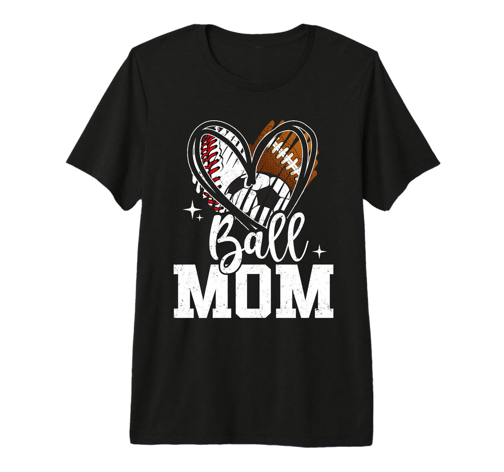 Ball Mom Baseball Football Soccer T-Shirt - Streetwear Style for Adults - T-Shirt, Sweatshirt, Hoodie