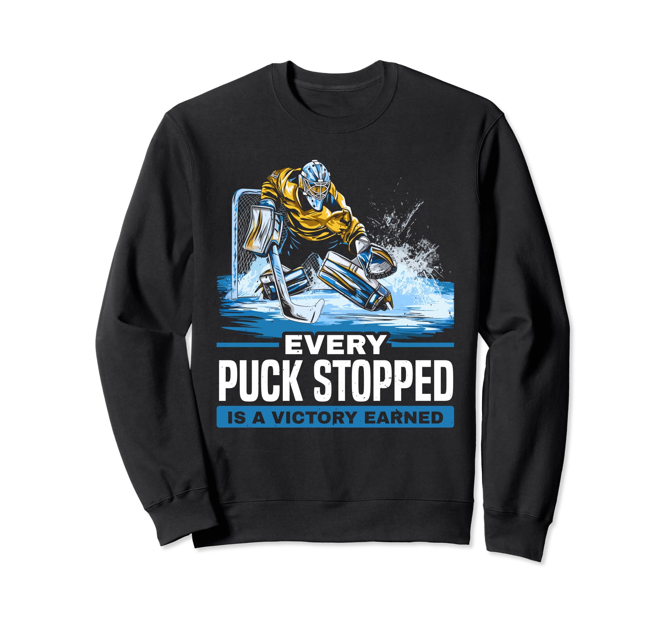 Ice Hockey Goalie Goaltender Sweatshirt - Streetwear Style for Adults - T-Shirt, Sweatshirt, Hoodie