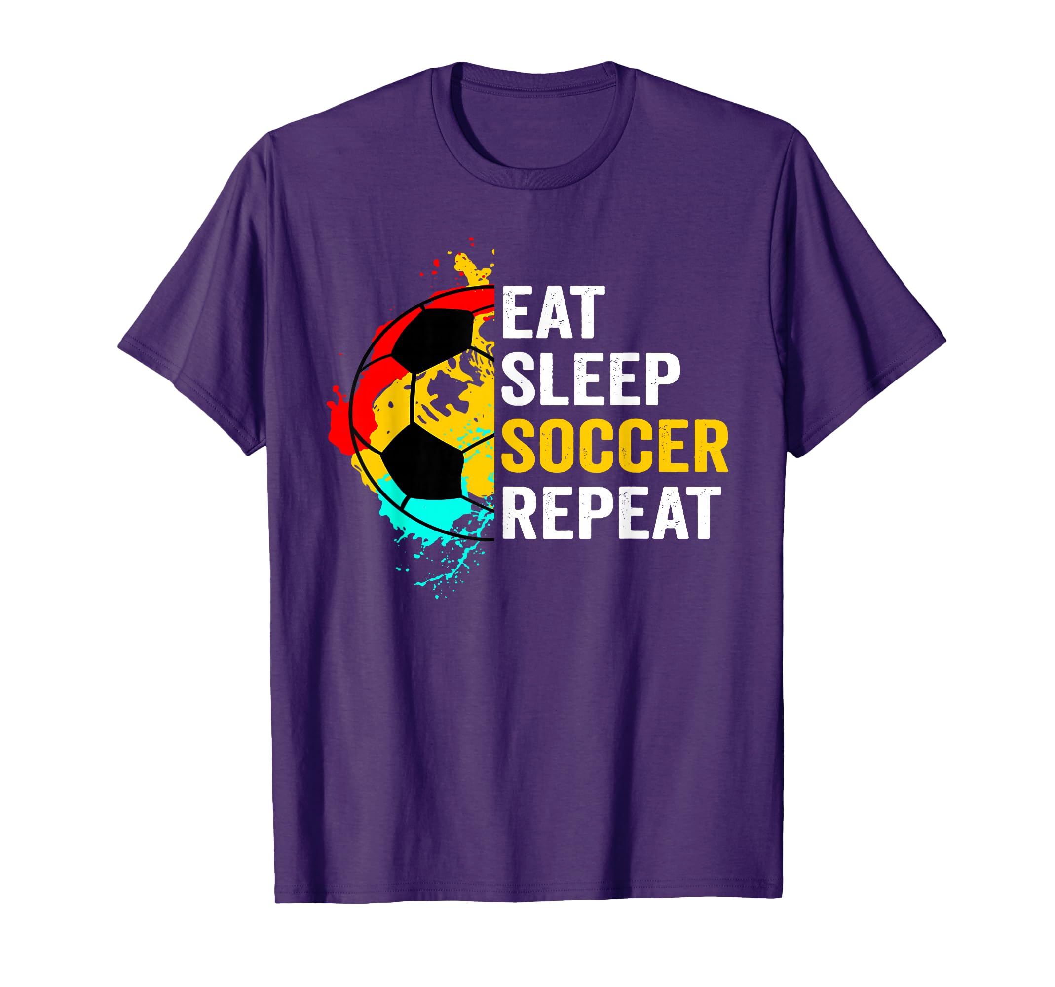Eat Sleep Soccer Repeat Player Fans Team T-Shirt - Graphic Print Unisex - T-Shirt, Sweatshirt, Hoodie