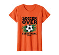 Soccer Over Everything Bold Fan T-Shirt - Graphic Print Men Women - T-Shirt, Sweatshirt, Hoodie