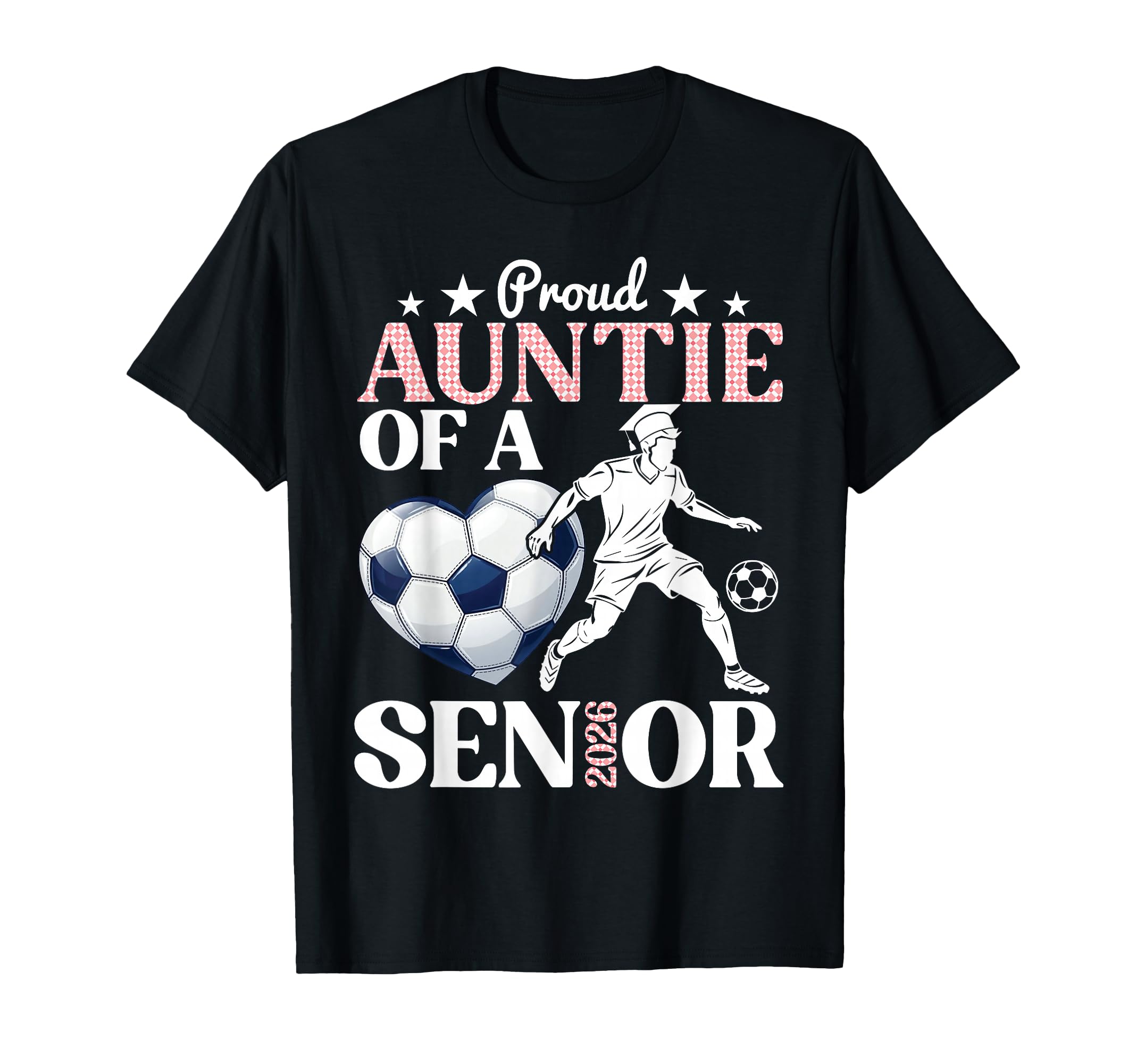 Proud Soccer Auntie Class 2026 Senior T-Shirt - Graphic Print for Adults - T-Shirt, Sweatshirt, Hoodie