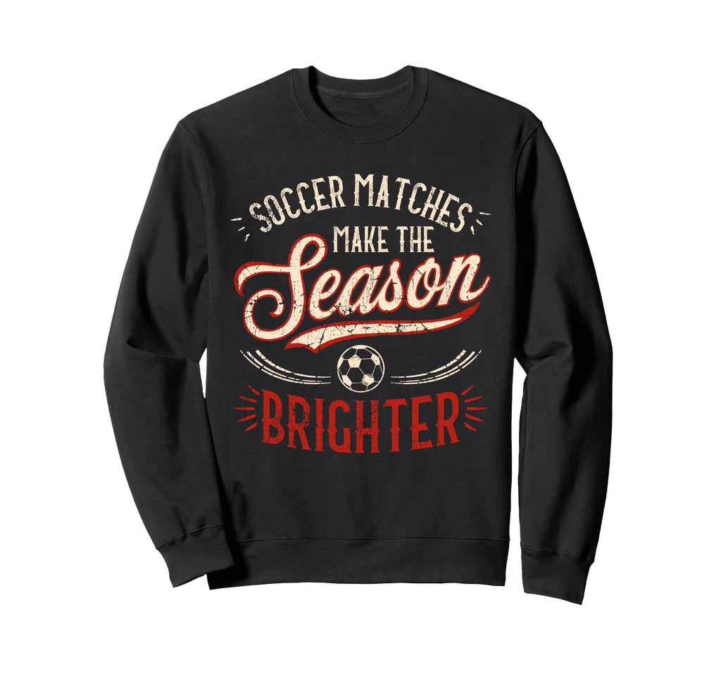 Soccer Matches Make Season Sweatshirt - Minimalist Print for Adults - T-Shirt, Sweatshirt, Hoodie