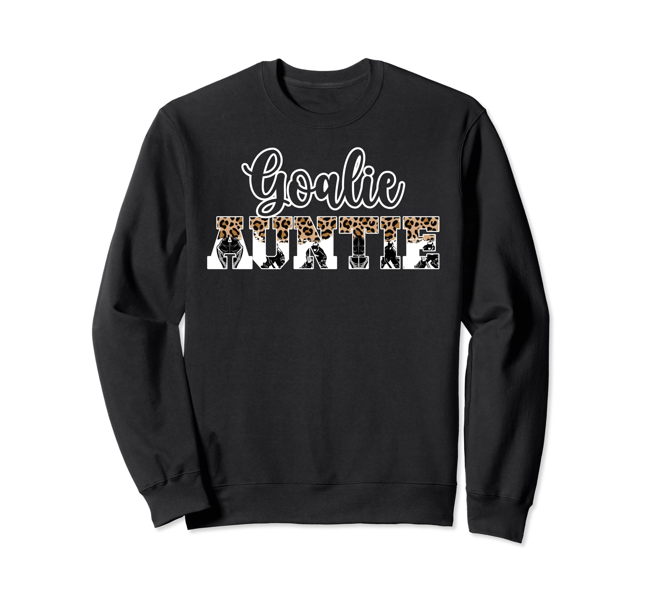 Ice Hockey Goalie Auntie Hockey Sweatshirt - Streetwear Style Unisex - T-Shirt, Sweatshirt, Hoodie