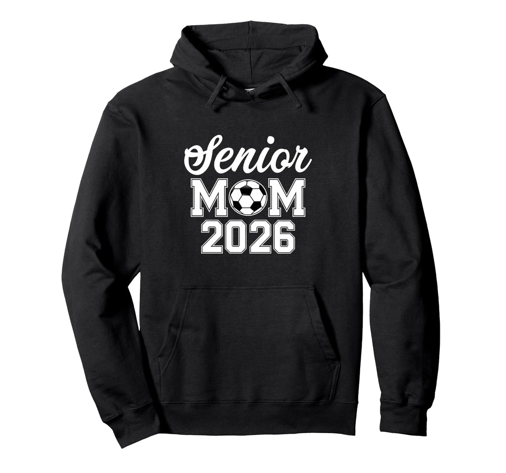 Senior Mom Class 2026 Soccer Mom Hoodie - Custom Art Print for Adults - T-Shirt, Sweatshirt, Hoodie