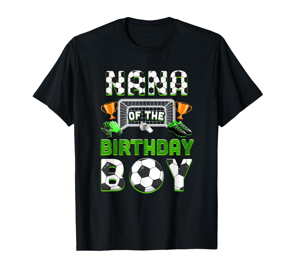 Nana Birthday Soccer Family Matching T-Shirt - Streetwear Style Men Women - T-Shirt, Sweatshirt, Hoodie