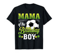 Mama Birthday Soccer Player Bday T-Shirt - Casual Everyday Wear Unisex - T-Shirt, Sweatshirt, Hoodie