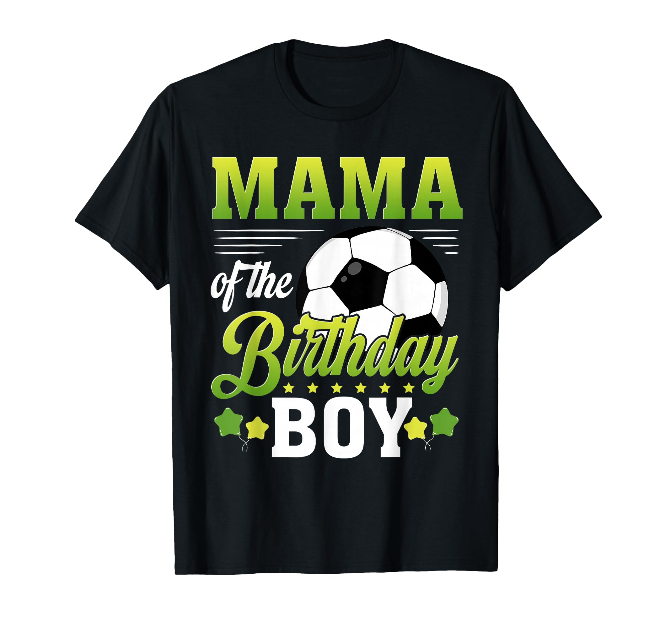 Mama Birthday Soccer Player Bday T-Shirt - Casual Everyday Wear Unisex - T-Shirt, Sweatshirt, Hoodie