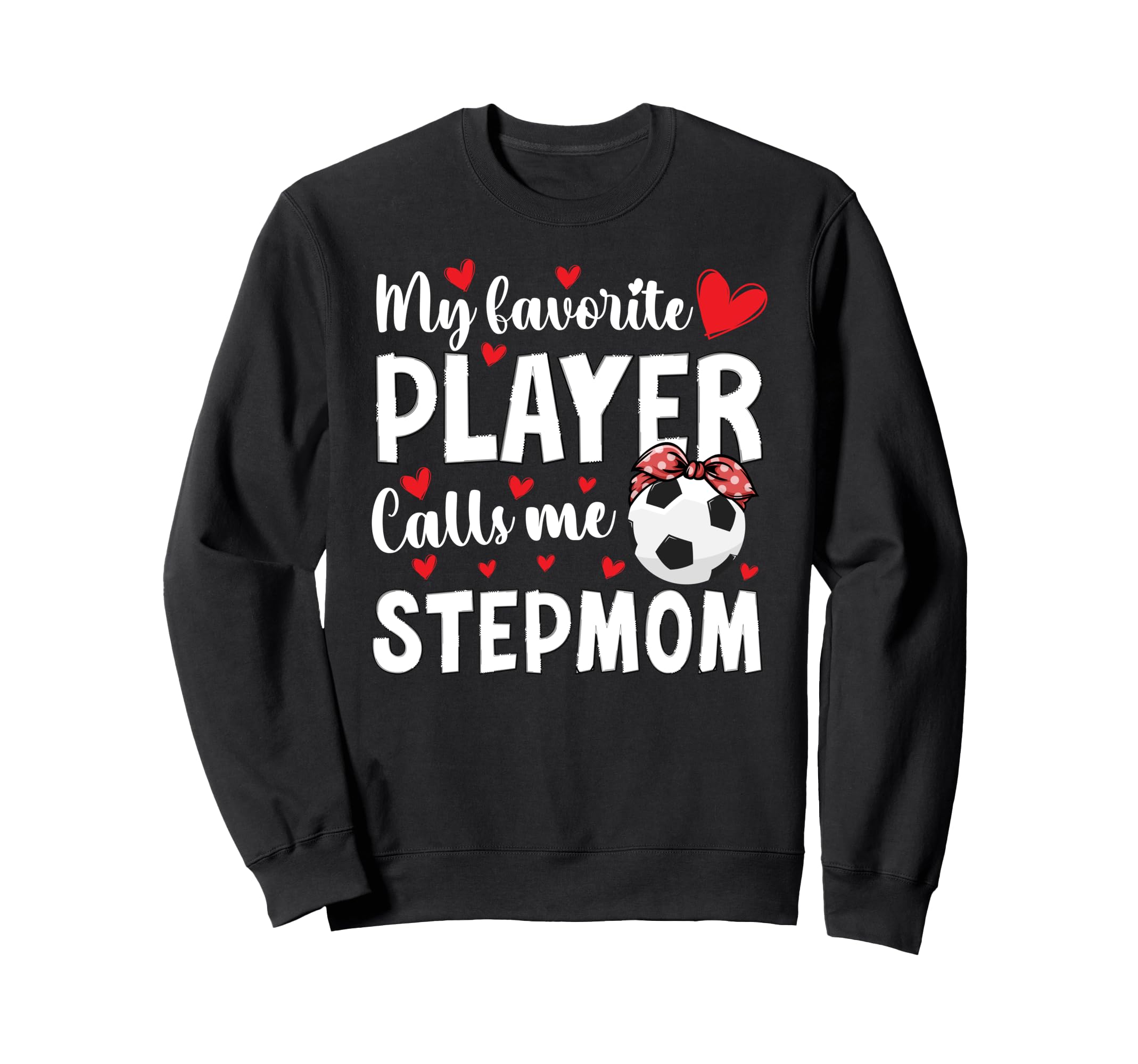Proud Soccer Stepmom Soccer Player Sweatshirt - Minimalist Print Men Women - T-Shirt, Sweatshirt, Hoodie