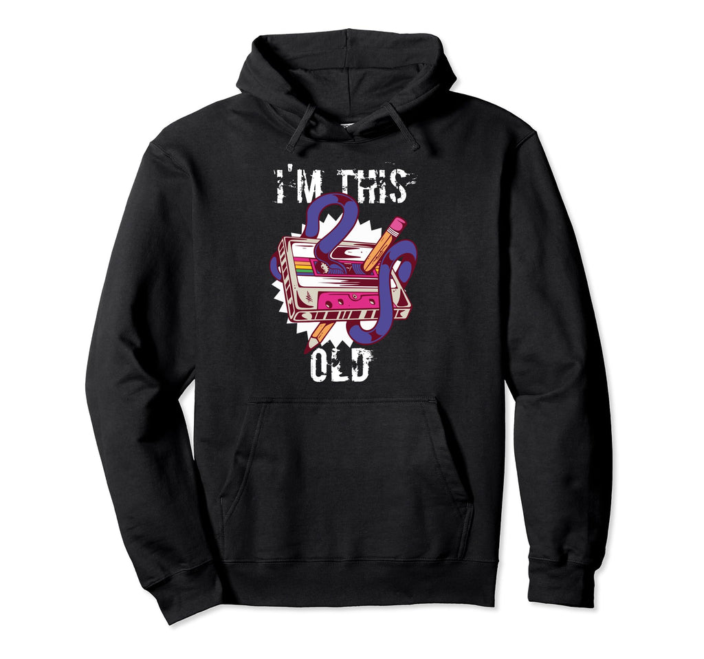 Sarcastic Funny Tees Im This Old 80S Hoodie - Trendy Graphic for Adults - T-Shirt, Sweatshirt, Hoodie