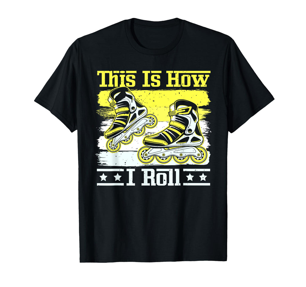 This Is How I Roll Inline Skating Roller T-Shirt - Minimalist Print Unisex - T-Shirt, Sweatshirt, Hoodie