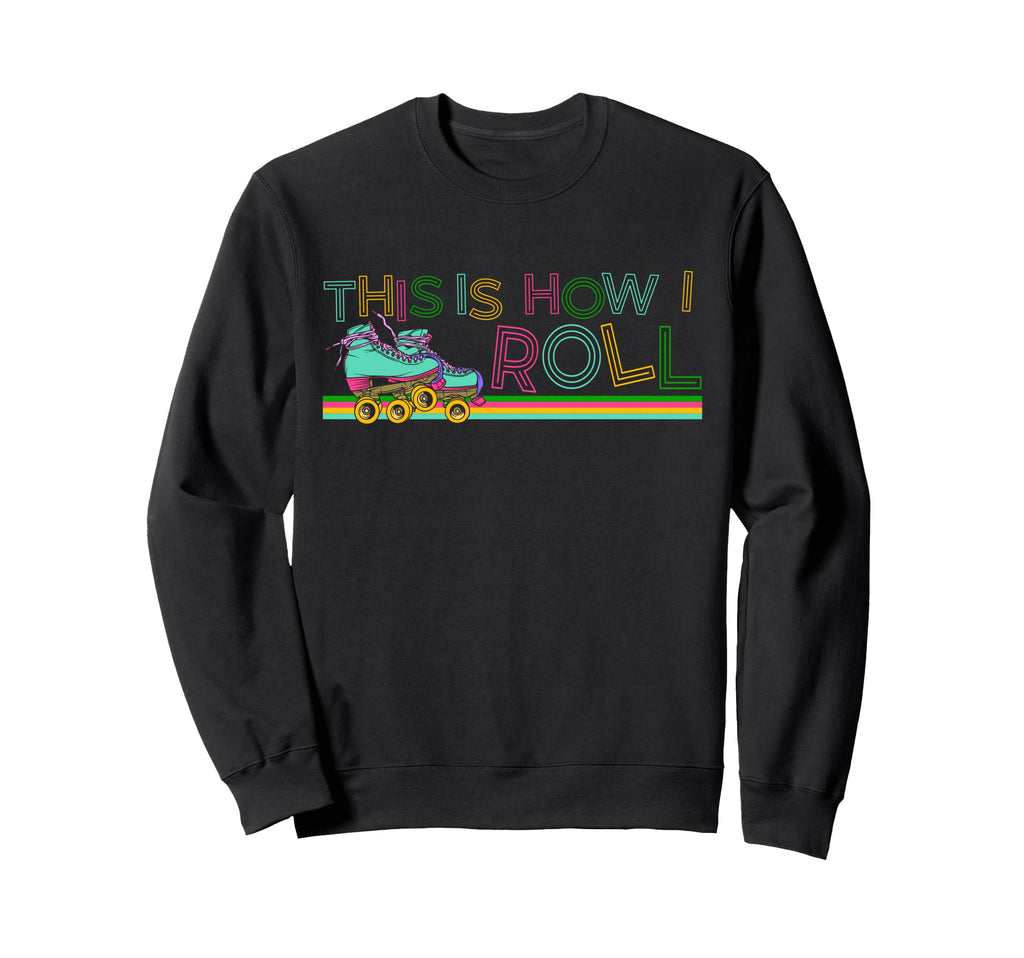 Roller Skating Skate 1970S This Is Sweatshirt - Novelty Apparel for Adults - T-Shirt, Sweatshirt, Hoodie