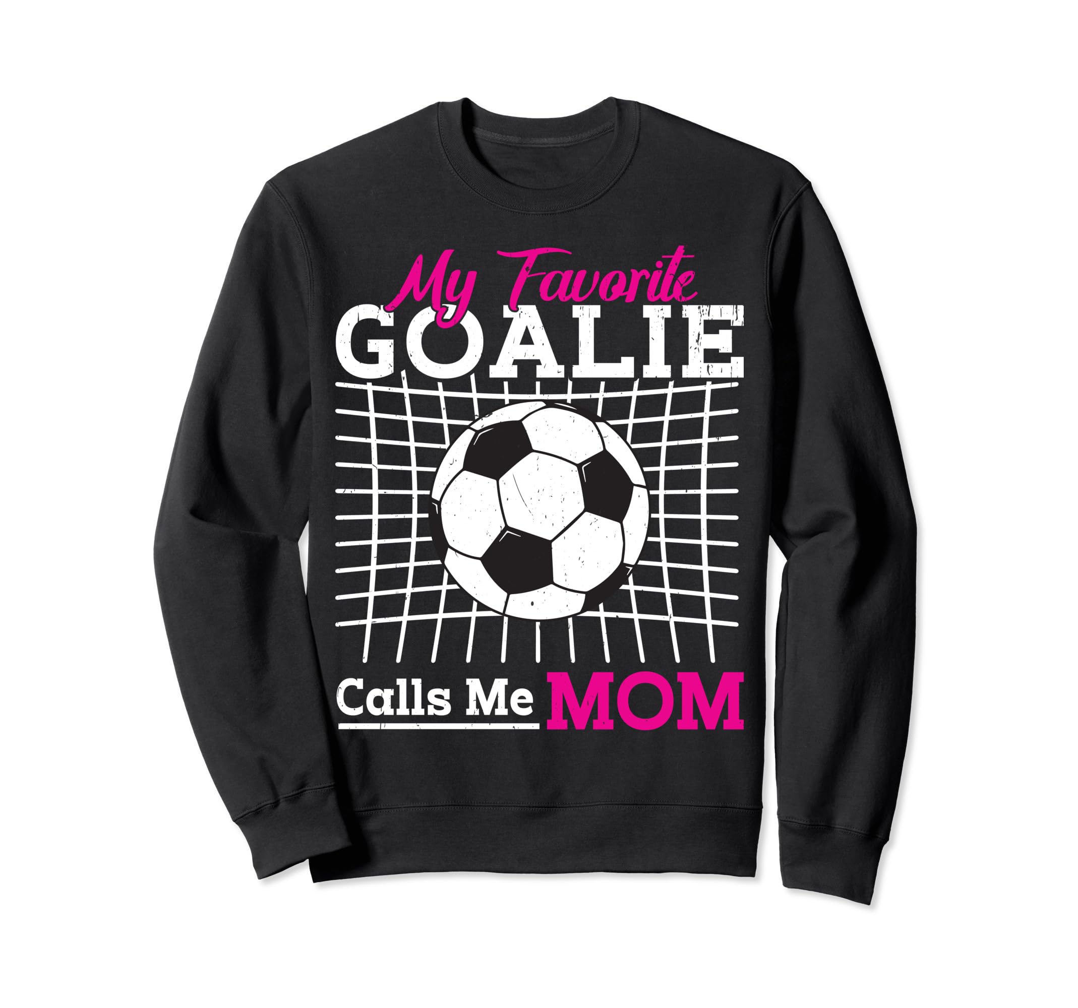 My Favorite Goalie Calls Me Mom Sweatshirt - Minimalist Print Unisex - T-Shirt, Sweatshirt, Hoodie