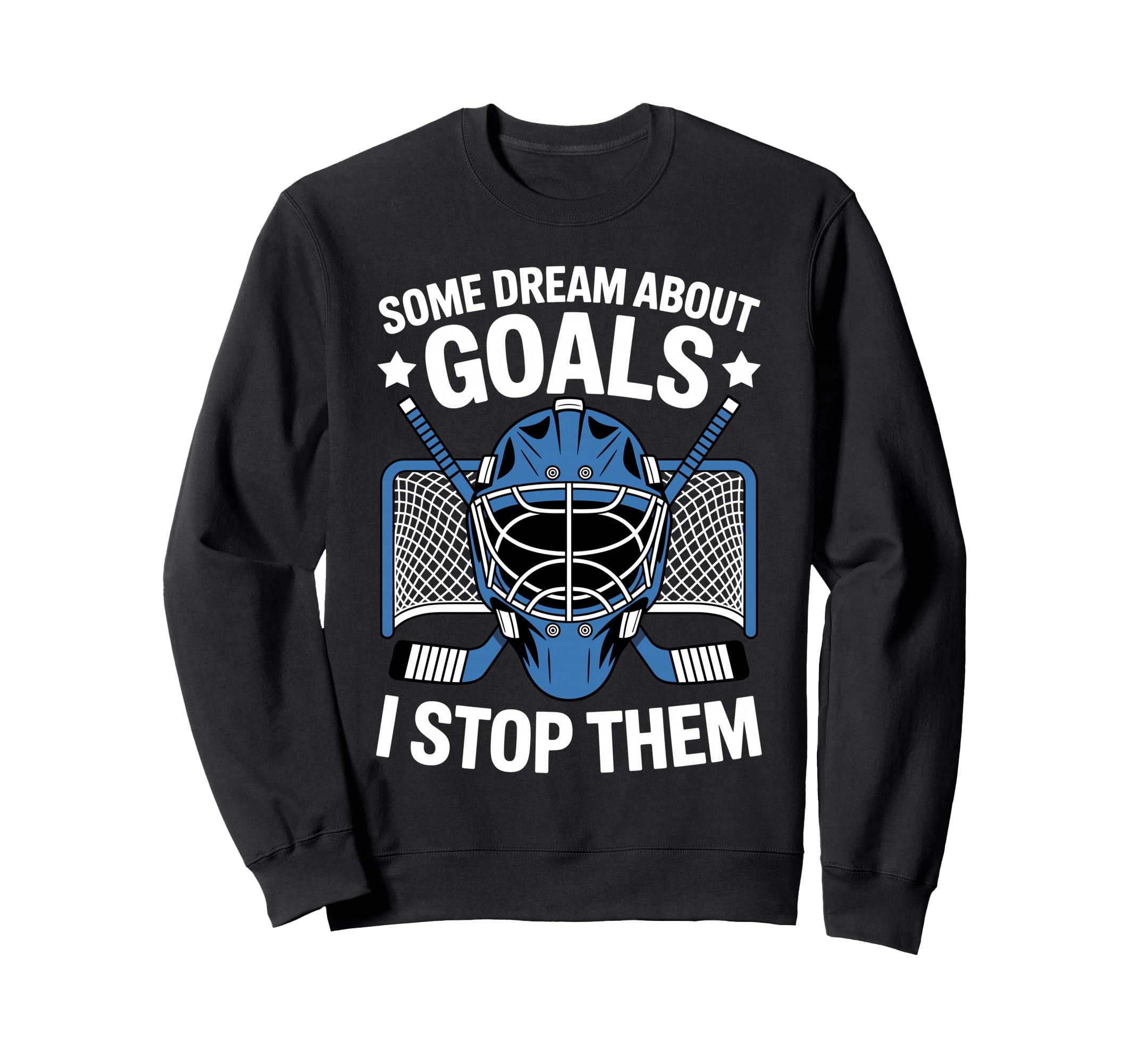 Best Hockey Goalie Art Ice Hockey Sweatshirt - Novelty Apparel Men Women - T-Shirt, Sweatshirt, Hoodie