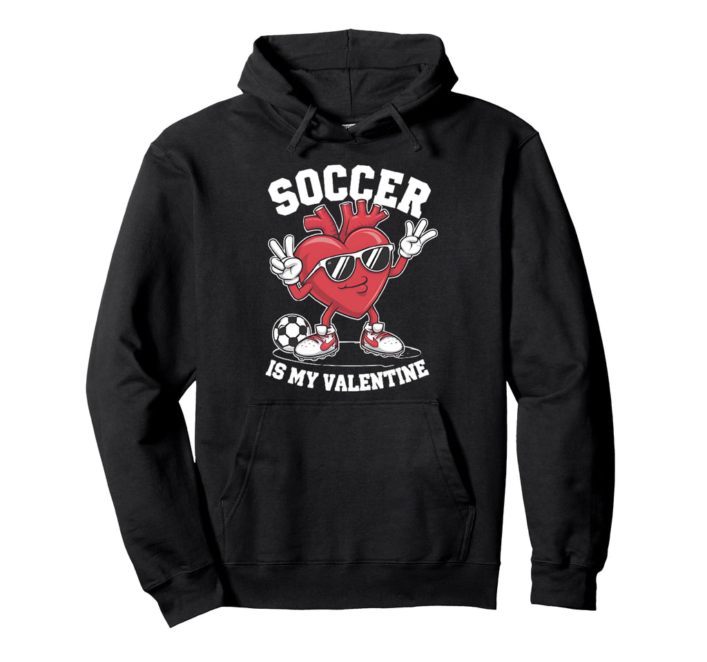 Soccer Is My Valentine Heart Sunglasses Hoodie - Graphic Print Unisex - T-Shirt, Sweatshirt, Hoodie
