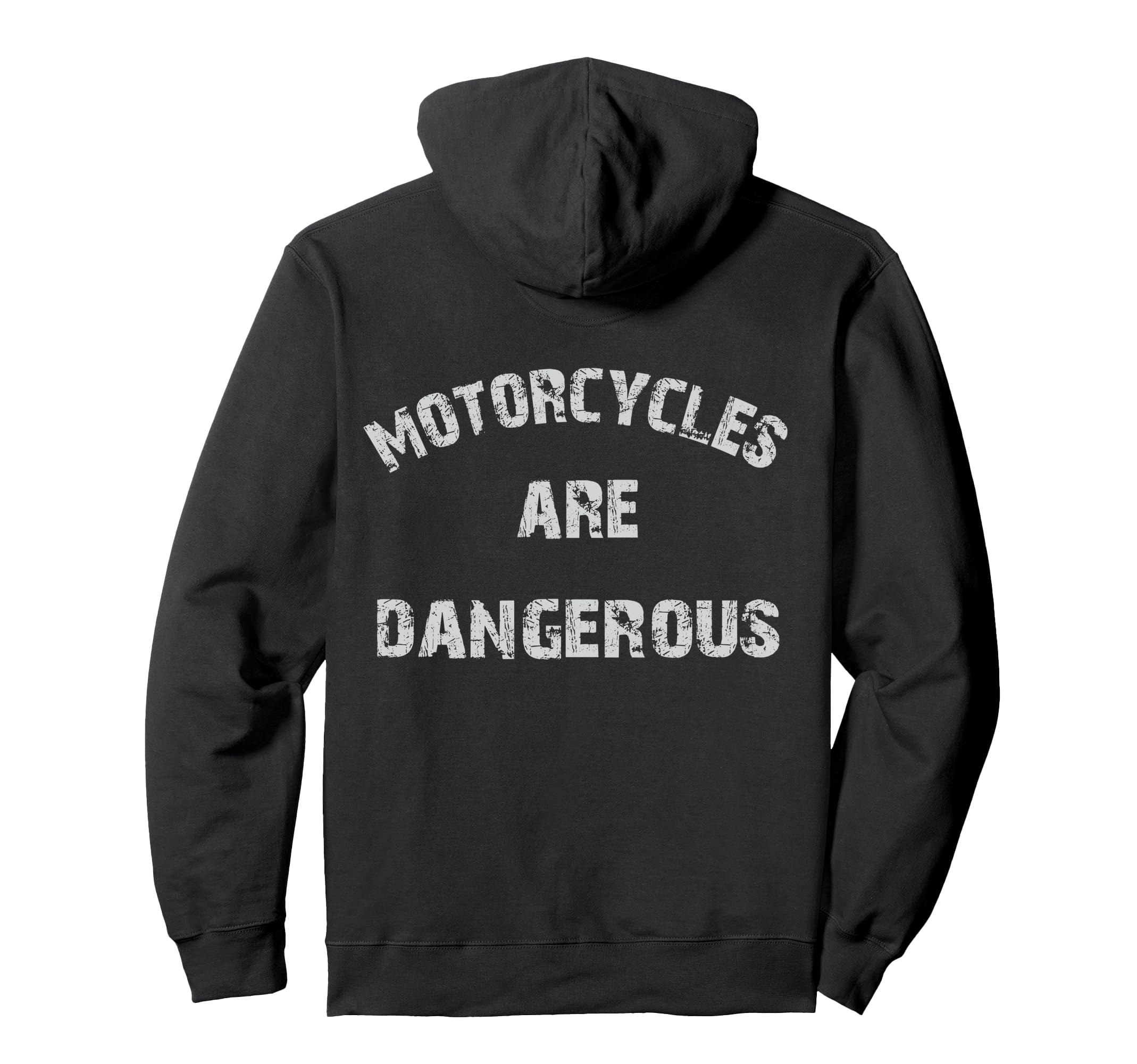 Motorcycles Are Dangerous Funny Hoodie - Unique Graphic Men Women - T-Shirt, Sweatshirt, Hoodie