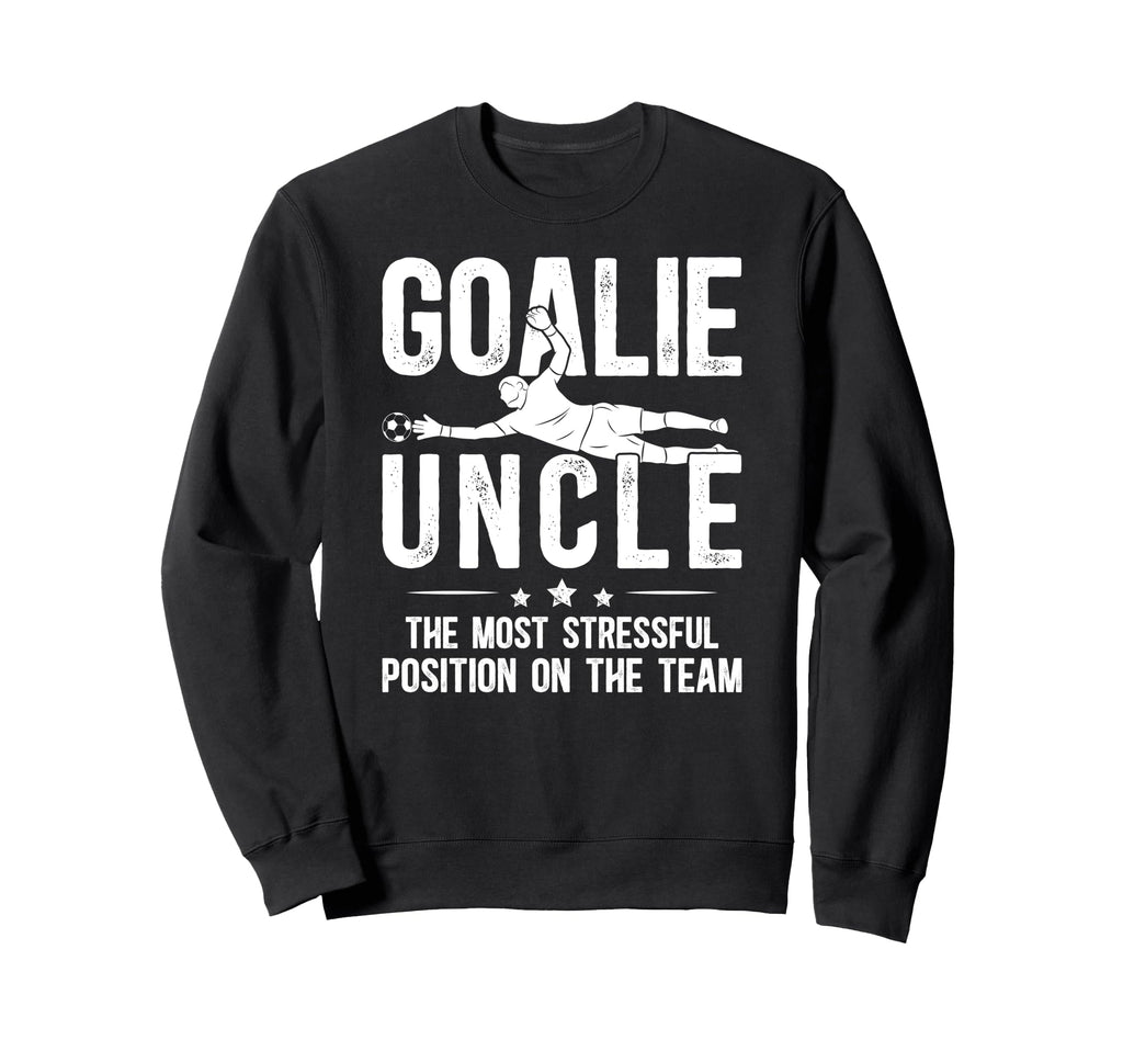 Funny Soccer Goalie Uncle Soccer Sweatshirt - Aesthetic Graphic Men Women - T-Shirt, Sweatshirt, Hoodie