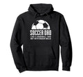 Soccer Dad Like Baseball Dad But Bigger Hoodie - Streetwear Style Unisex - T-Shirt, Sweatshirt, Hoodie