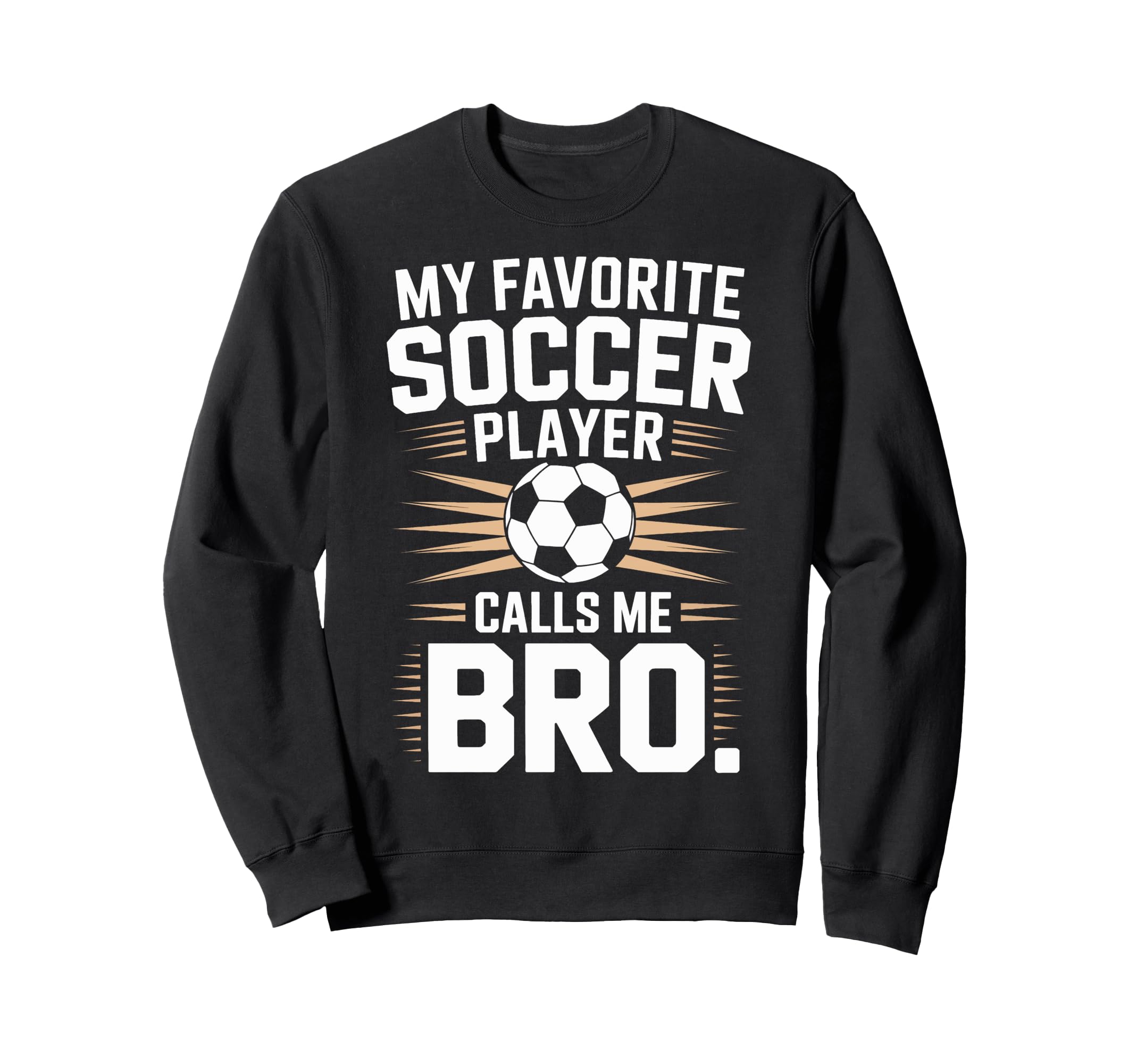 Funny Soccer Player Calls Me Bro Sweatshirt - Minimalist Print for Adults - T-Shirt, Sweatshirt, Hoodie