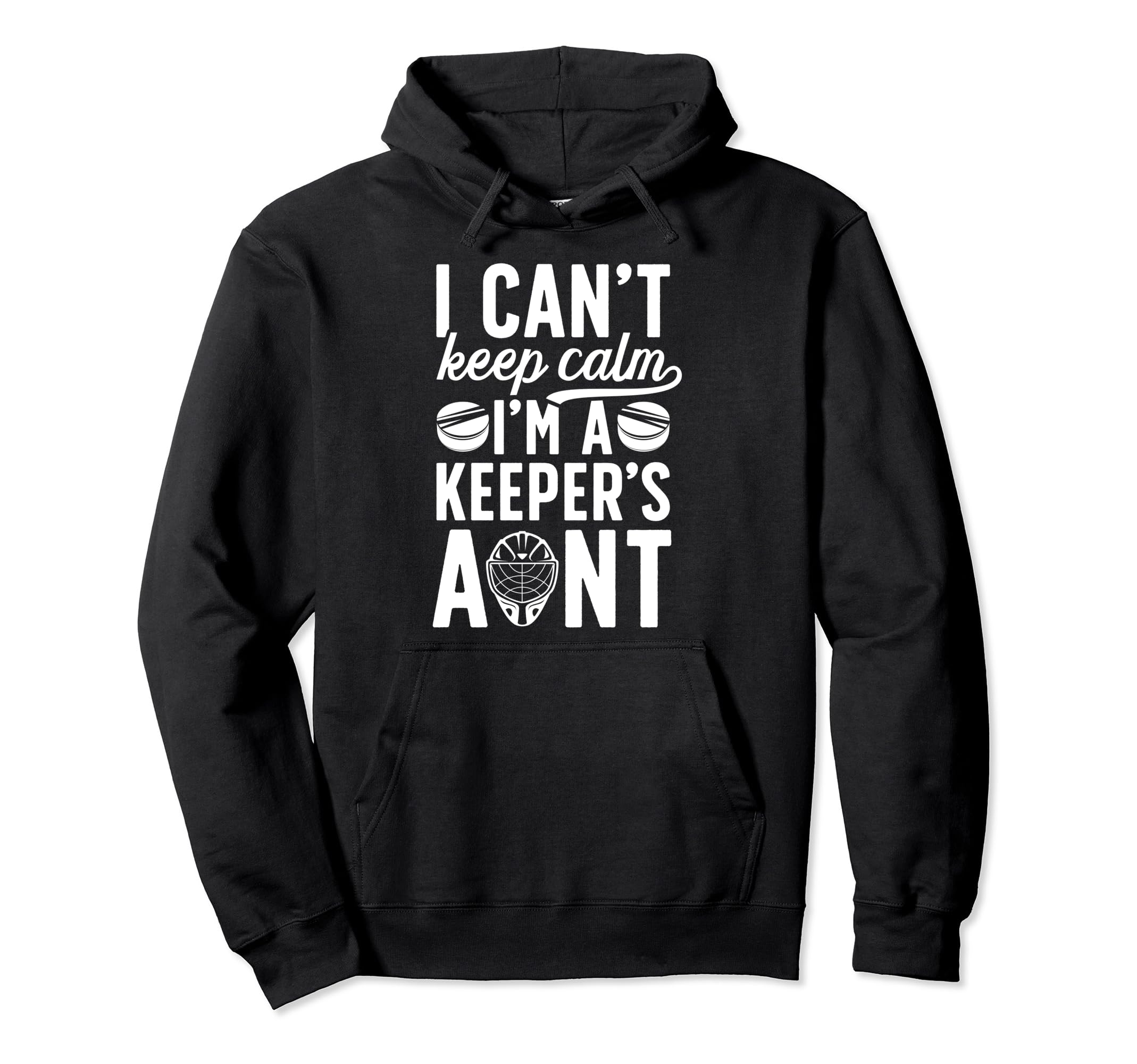 Im Hockey Keeper Aunt Ice Hockey Goalie Hoodie - Trendy Graphic for Adults - T-Shirt, Sweatshirt, Hoodie
