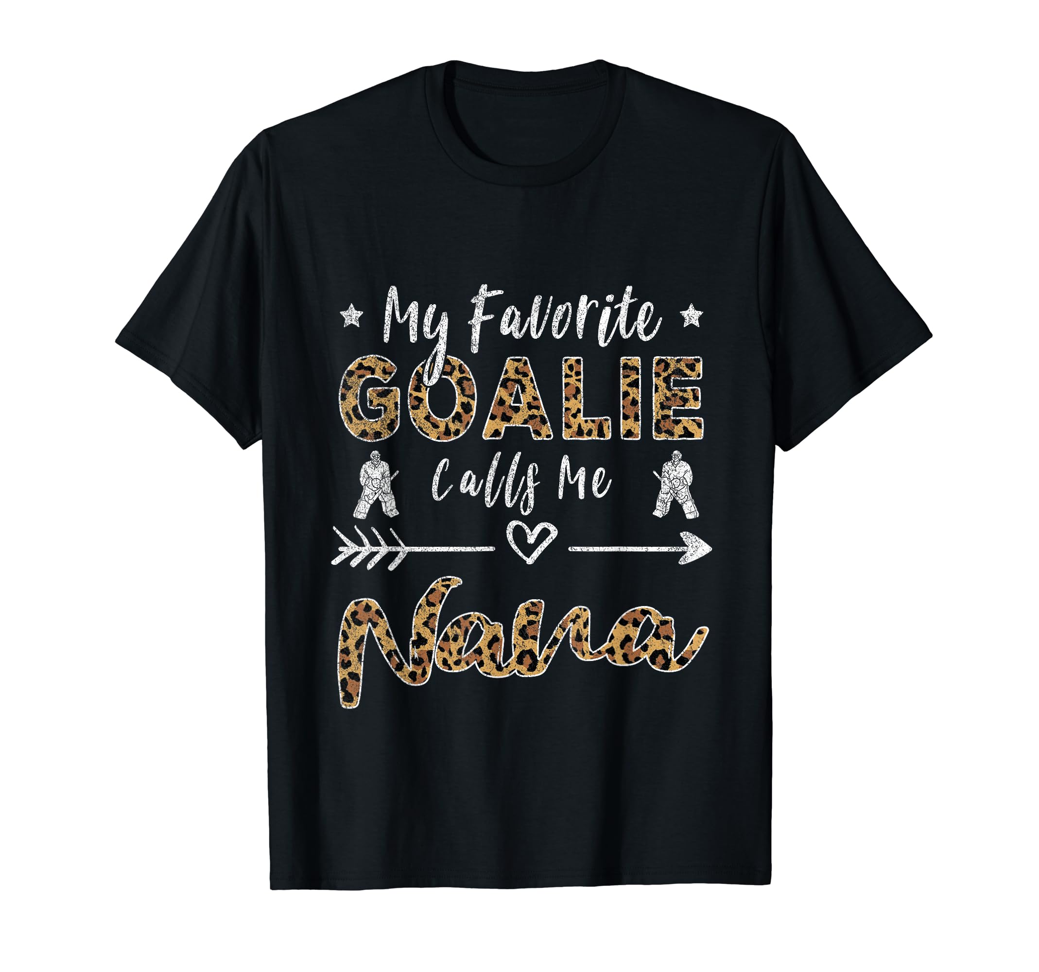 My Favorite Goalie Calls Me Nana T-Shirt - Trendy Graphic Men Women - T-Shirt, Sweatshirt, Hoodie