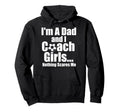 I Am Dad And Coach Soccer Funny Hoodie - Fun Novelty Design Men Women - T-Shirt, Sweatshirt, Hoodie
