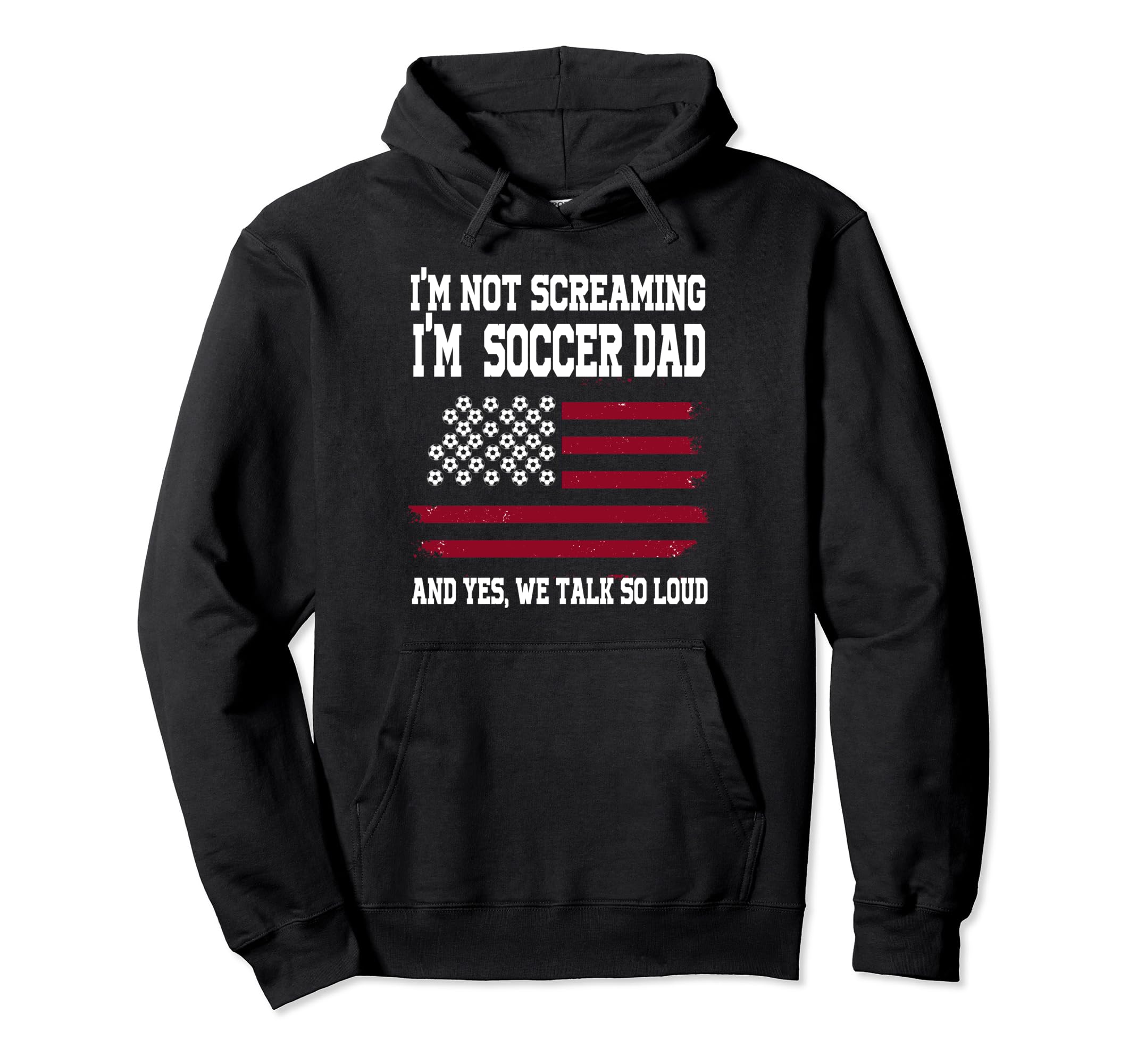 Im Not Screaming Im Soccer Dad Soccer Hoodie - Trendy Graphic Men Women - T-Shirt, Sweatshirt, Hoodie