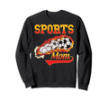 Proud Sports Mom Athletic Mom Life Sweatshirt - Novelty Apparel for Adults - T-Shirt, Sweatshirt, Hoodie