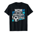 Soccer Birthday Birthday Mom Soccer T-Shirt - Fun Novelty Design Men Women - T-Shirt, Sweatshirt, Hoodie